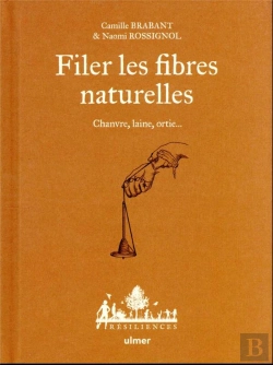 Bertrand.pt - Filer Les Fibres Naturelles : Chanvre, Laine, Ortie...