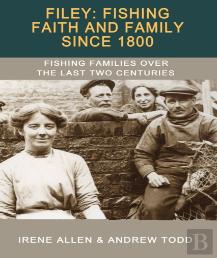 Filey: Fishing, Faith And Family Since 1800