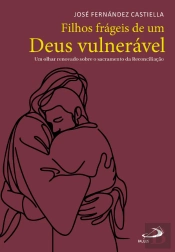 Filhos Frágeis de um Deus Vulnerável