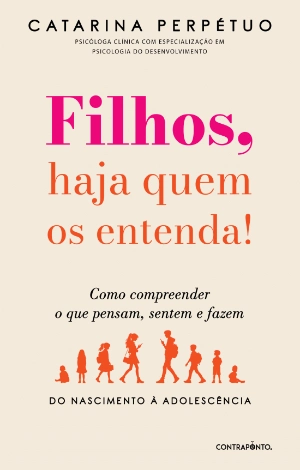 Filhos, Haja Quem os Entenda