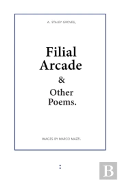 Filial Arcade & Other Poems
