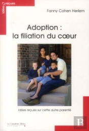 Filiation Du Coeur - Idees Recues Sur L'Adoption