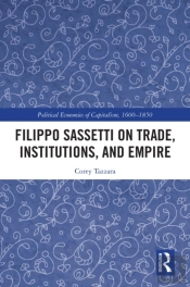 Filippo Sassetti On Trade, Institutions And Empire