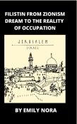 Filistin From Zionism Dream To The Reality Of Occupation