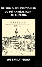 Filistin O Aisling Zionism Go Realtacht Na Sli Bheatha