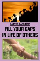 Fill Your Gaps In Life Of Others