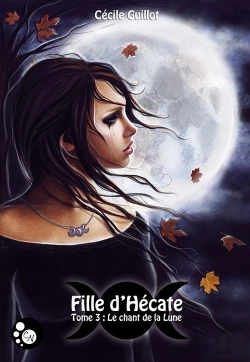 Bertrand.pt - Fille D'Hécate T.3 ; Le Chant De La Lune
