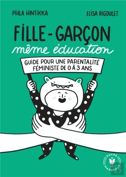 Bertrand.pt - Fille Garçon Même Éducation : Guide Pour Une Parentalité Féministe De 0 À 3 Ans