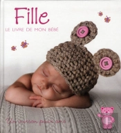 Fille ; Le Livre De Mon Bébé ; Un Ourson Pour Ami
