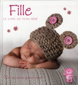 Bertrand.pt - Fille ; Le Livre De Mon Bébé ; Un Ourson Pour Ami