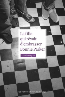 Bertrand.pt - Fille Qui Rêvait D'Embrasser Bonnie Parker (La)