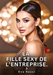 Fille Sexy De Entreprise 3 - Nouvelles Erotiques De Sexe Ta