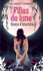 Filles De Lune T.4 Quete D'Eternite