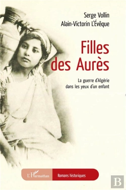 Bertrand.pt - Filles Des Aurès : La Guerre D'Algérie Dans Les Yeux D'Un Enfant