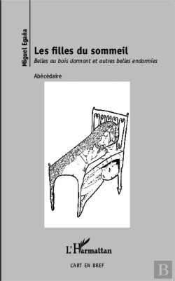 Bertrand.pt - Filles Du Sommeil ; Belles Au Bois Dormant Et Autres Belles Endormies ; Abécédaire