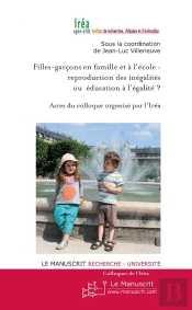 Filles-Garçons En Famille Et À L'École : Reproduction Des Inégalités Ou Éducation À L'Égalité