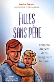 Filles Sans Peres : L'Attente Du Pere Dans L'Imaginaire Feminin