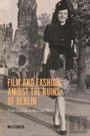 Film And Fashion Amidst The Ruins Of Berlin