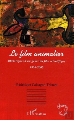 Bertrand.pt - Film Animalier ; Rhetoriques D'Un Genre Du Film Scientifique