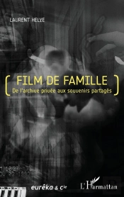 Film De Famille : De L'Archive Privée Aux Souvenirs Partagés