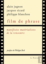 Film De Phrase - Manifestes Matérialistes De La Rencontre