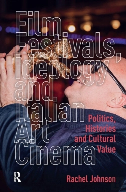 Bertrand.pt - Film Festivals, Ideology And Italian Art Cinema