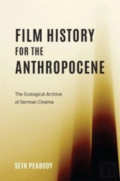 Film History For The Anthropocene