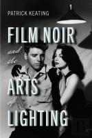 Film Noir And The Arts Of Lighting