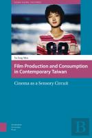 Film Production And Consumption In Contemporary Taiwan