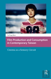 Film Production And Consumption In Contemporary Taiwan