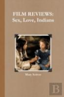 Film Reviews: Sex, Love, Indians