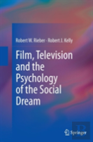 Film, Television And The Psychology Of The Social Dream
