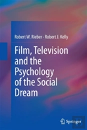 Film, Television And The Psychology Of The Social Dream