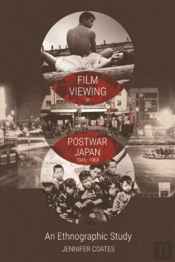 Bertrand.pt - Film Viewing In Postwar Japan, 1945-1968: An Ethnographic Study