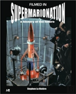 Bertrand.pt - Filmed In Supermarionation: A History Of The Future