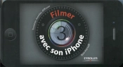 Filmer Avec Son Iphone. Filmer, Monter, Partager