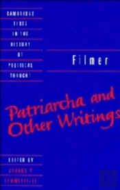 Filmer: 'Patriarcha' And Other Writings
