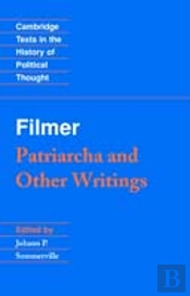 Filmer: 'Patriarcha' And Other Writings