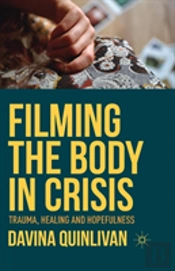 Filming The Body In Crisis