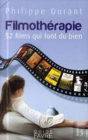 Filmothérapie ; 100 Films Qui Font Du Bien