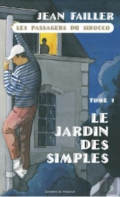 Filosec Et Biscoto Tome 3 : Les Passagers Du Sirocco Tome 1 ; Le Jardin Des Simples
