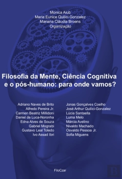 Bertrand.pt - Filosofia Da Mente, Ciência Cognitiva E O Pós-Humano: Para Onde Vamos?