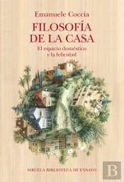 Filosofia De La Casa:Espacio Domestico Y Felicidad