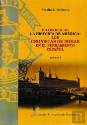 Filosofía De La Historia De América: Los Cronistas De Indias En El Pensamiento Español