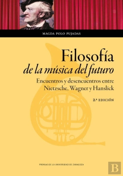 Bertrand.pt - Filosofía De La Música Del Futuro. Encuentros Y Desencuentros Entre Nietzsche, Wagner Y Hanslick