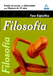 Filosofía. Fase Específica. Prueba De Acceso A La Universidad Para Mayores De 25 Años