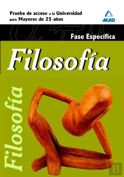Bertrand.pt - Filosofía. Fase Específica. Prueba De Acceso A La Universidad Para Mayores De 25 Años