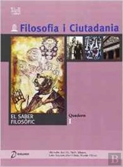 Bertrand.pt - Filosofia I Ciutadania. I. El Saber Filosófic