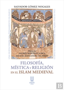 Bertrand.pt - Filosofia Mistica Y Religion En El Islam Medieval