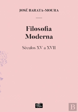 Bertrand.pt - Filosofia Moderna - Séculos XV e XVII